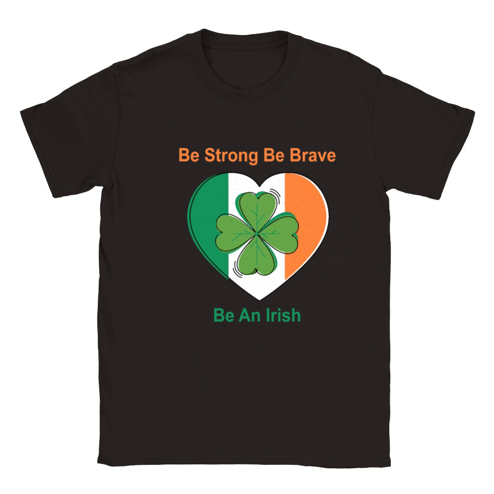 Be Strong Be Brave Be An Irish Classic Kids Crewneck T-shirt