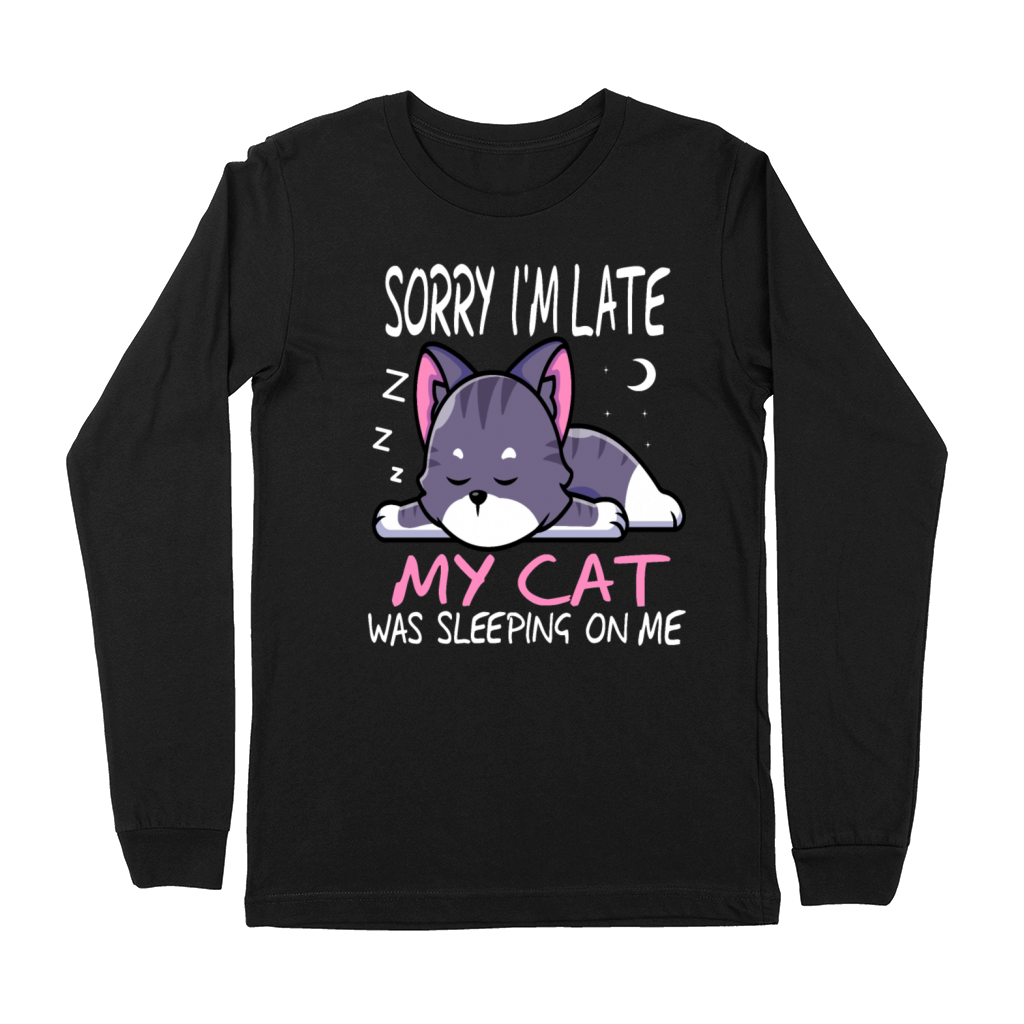 Sorry Im Late My Cat Was Sleeping On Me cat funny Premium Long Sleeve