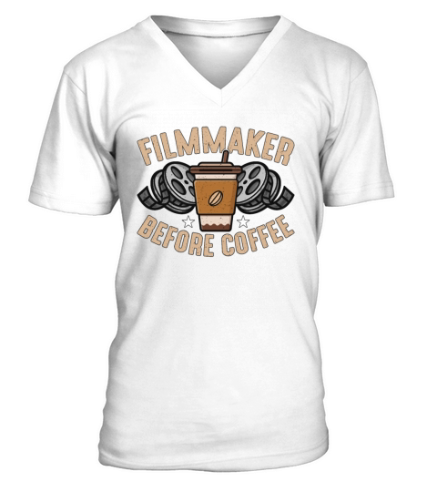 Filmmaker Before Coffee Director Coffee Lover V-Neck T-shirt