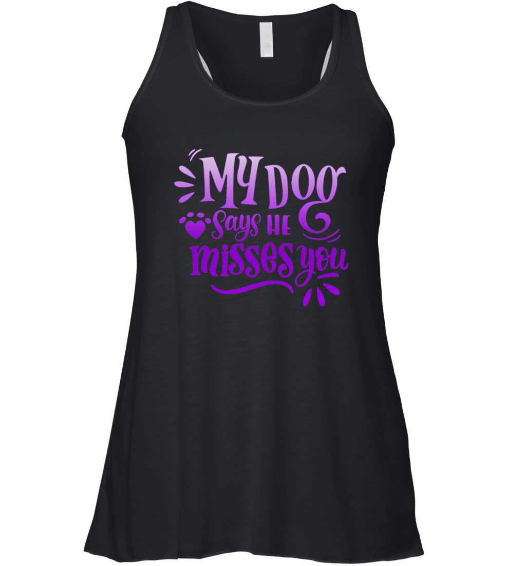 my dog says he misses you Women's Flowy Tank Top