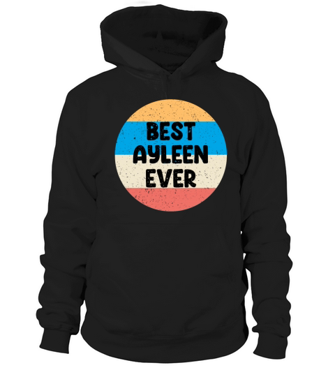 Best Ayleen Ever Hoodie Unisex