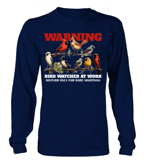 Warning Bird Watcher At Work Funny Birding Birdwat Long sleeved Unisex