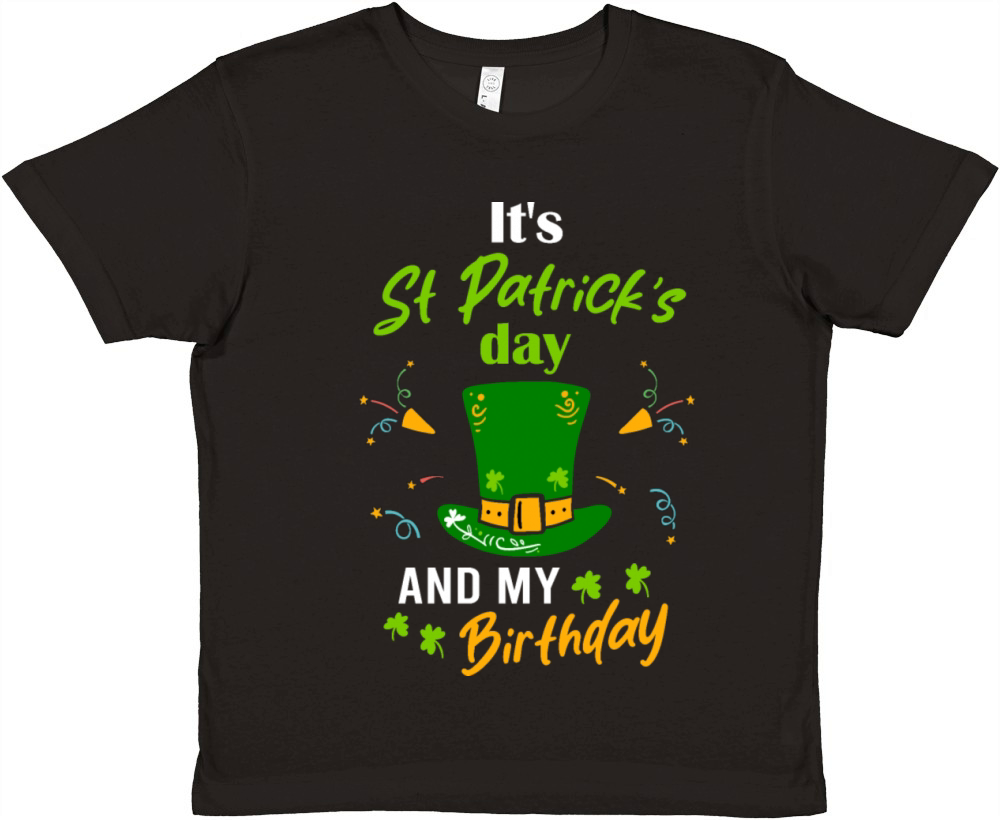 Its St Patricks Day And My Brithday Premium Kids Crewneck T-shirt
