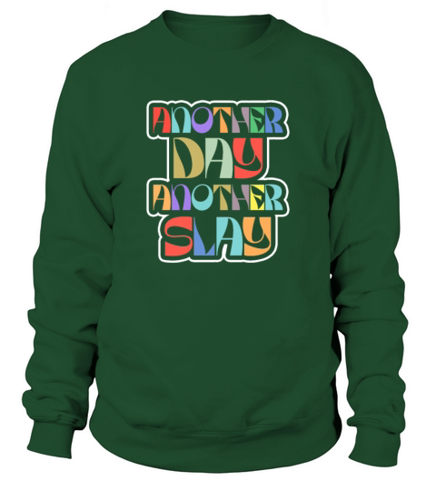 Another Day Another Slay Motivational Sweatshirt Unisex