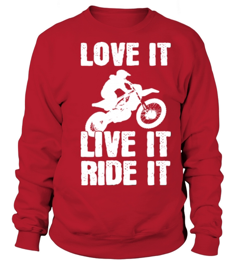 Love It Live It Ride It Motorcyclist Sweatshirt Unisex