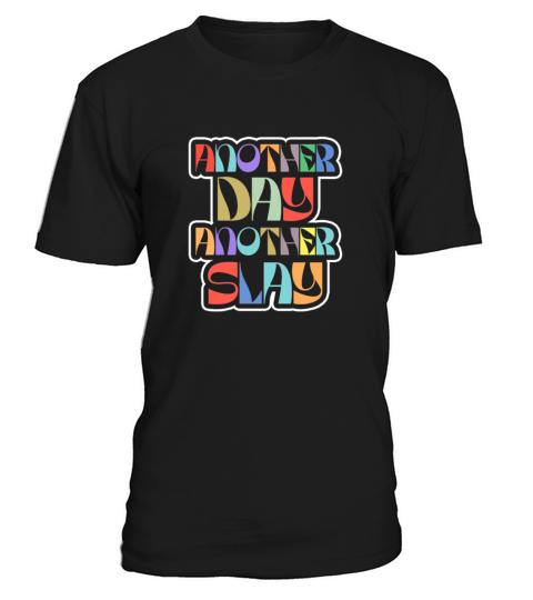 Another Day Another Slay Motivational T-Shirt Unisex