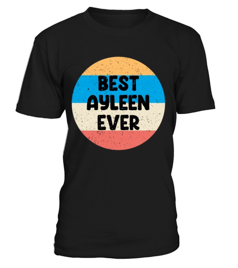 Best Ayleen Ever T-Shirt Unisex