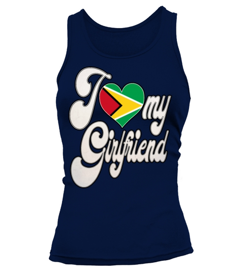 GuyanaI Love My Guyanese Girlfriend Tank top Woman