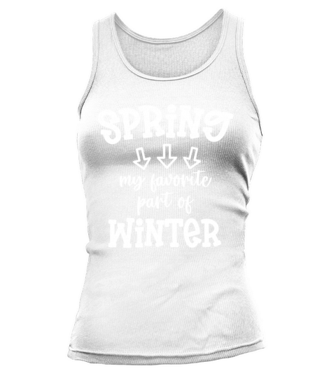 Spring My Favorite Part Of Winter Tank top Woman