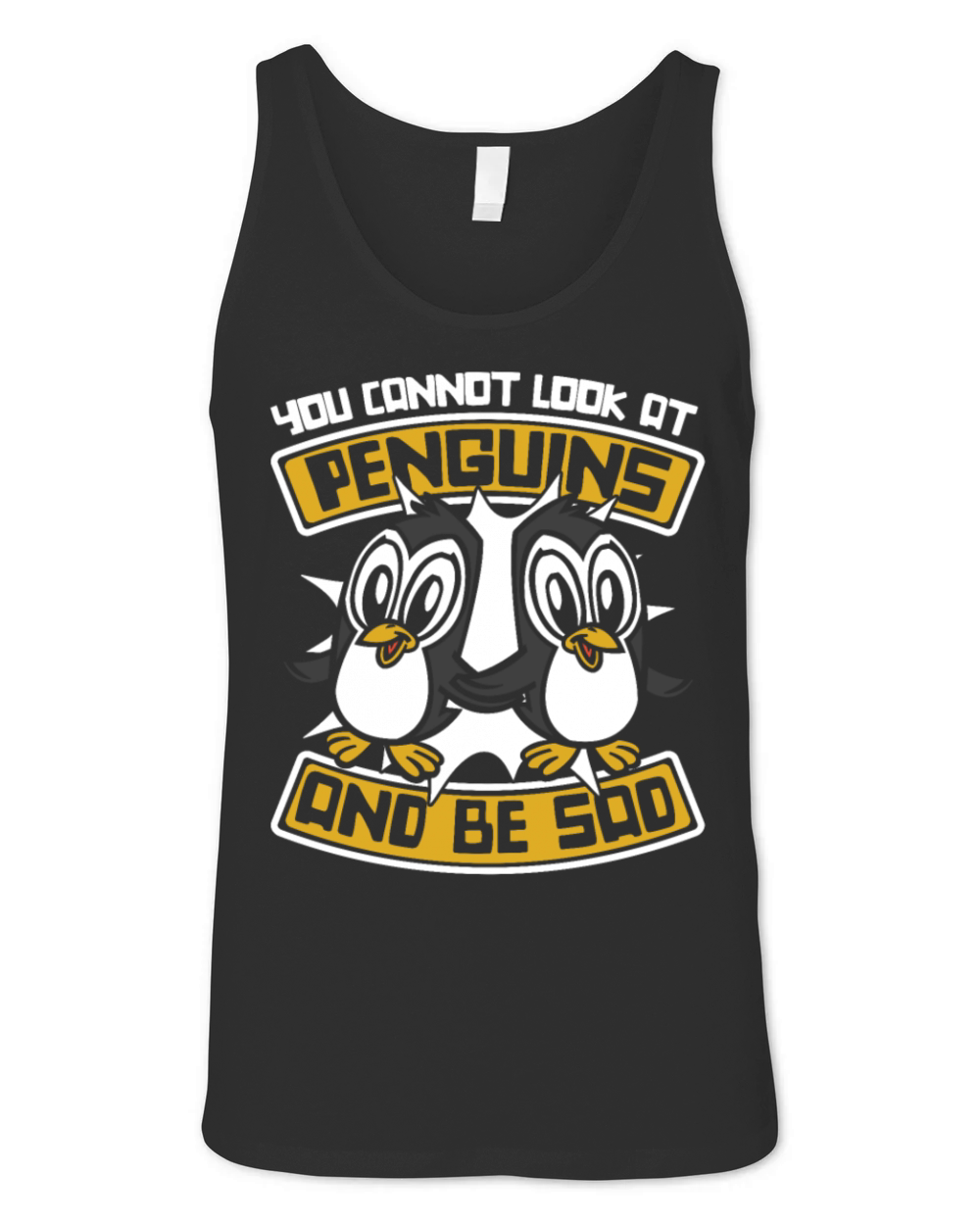 You Cannot Look At Penguins And Be Sad Sea Bird Unisex Jersey Tank
