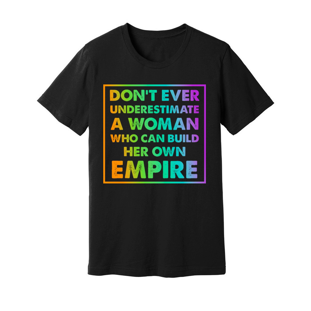 Dont Ever Underestimate A Woman Unisex Jersey Tee