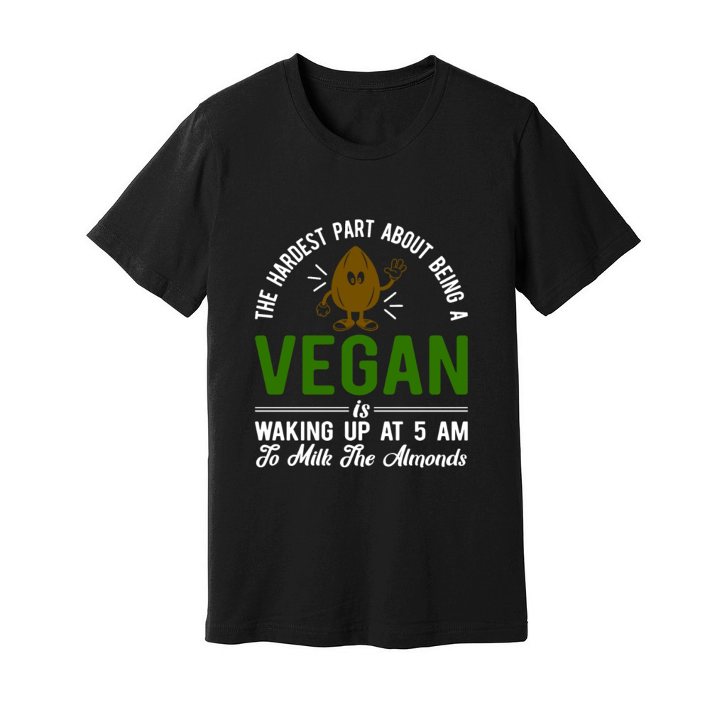 The Hardest Part About Being Vegan Unisex Jersey Tee