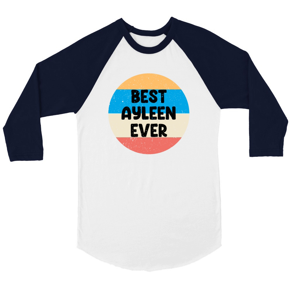 Best Ayleen Ever Unisex ¾ sleeve Raglan T-shirt