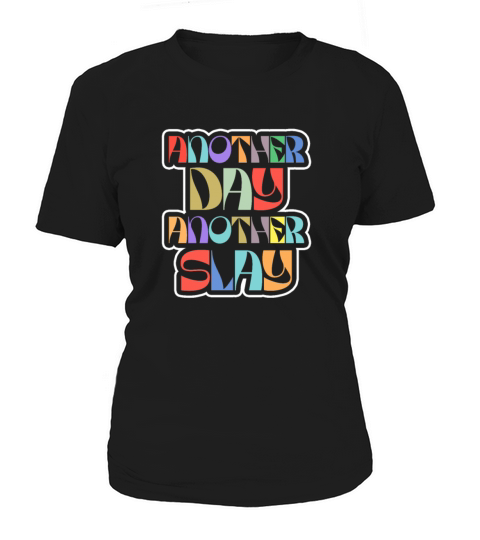 Another Day Another Slay Motivational Women's T-Shirt