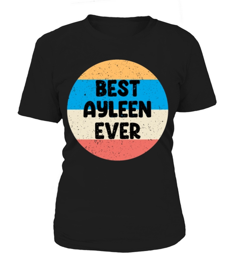 Best Ayleen Ever Women's T-Shirt