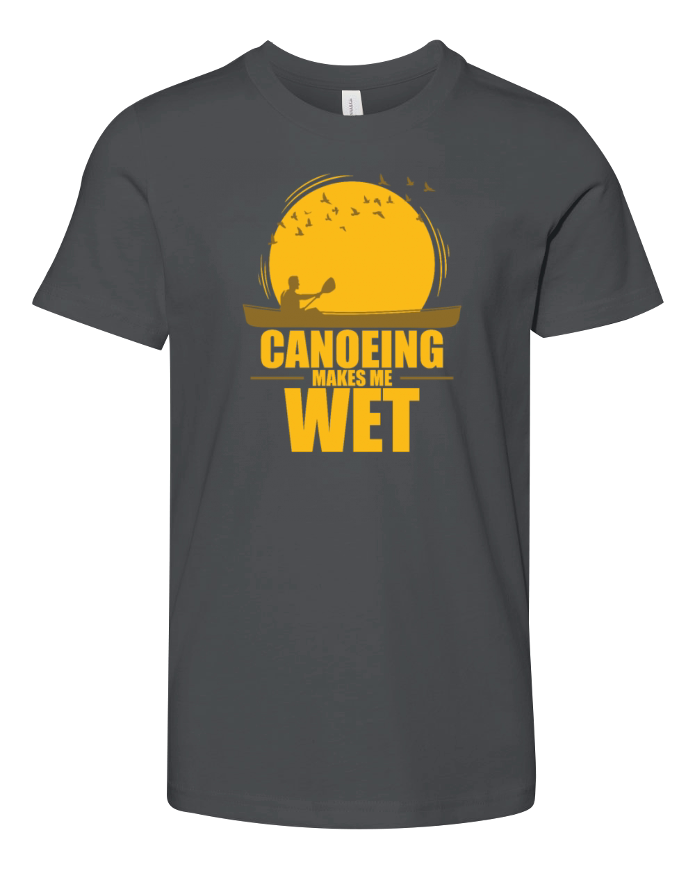 Canoeing makes me wet Kayak Paddle Boat Youth Unisex Jersey Tee