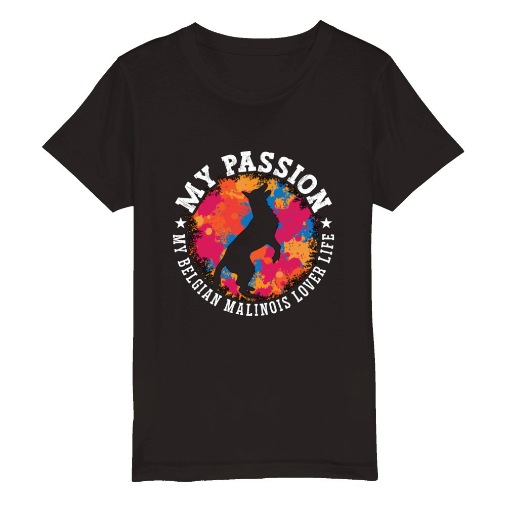 Belgian Malinois Lover My Passion My Working Dog Organic Kids Crewneck T-shirt