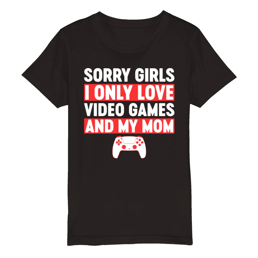 I Only Love Video Games And My Mom Funny Organic Kids Crewneck T-shirt