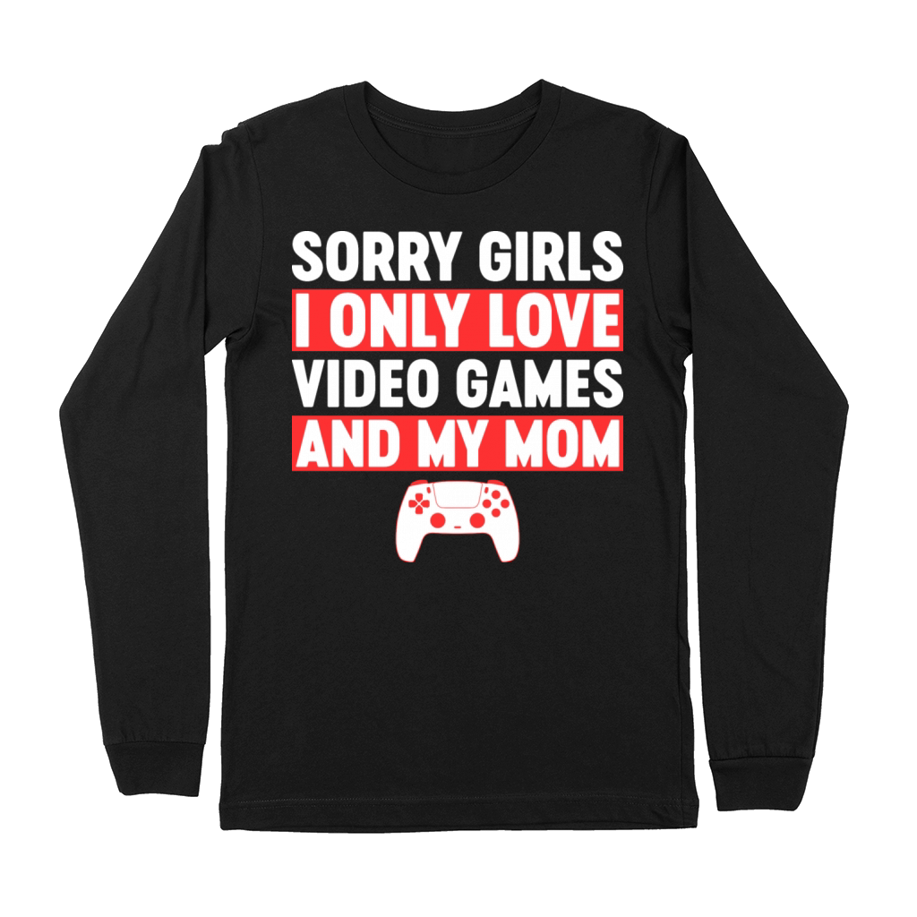 I Only Love Video Games And My Mom Funny Premium Long Sleeve