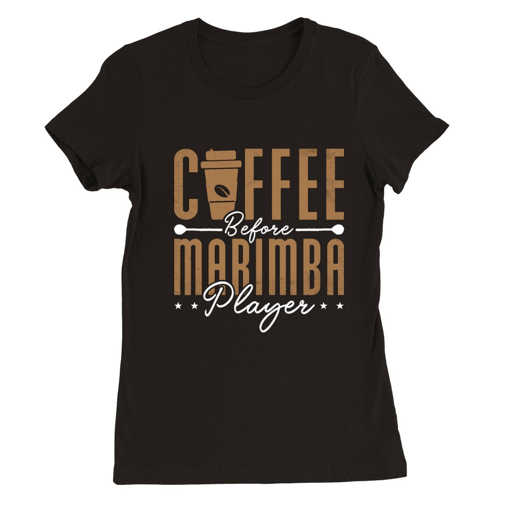 Marimba Player Coffee Country Music Coffee Lover Premium Womens Crewneck T-shirt
