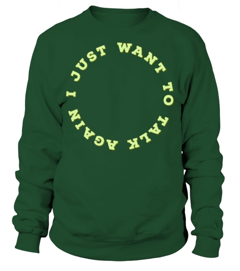 I Just Want To Talk Again Sweatshirt Unisex