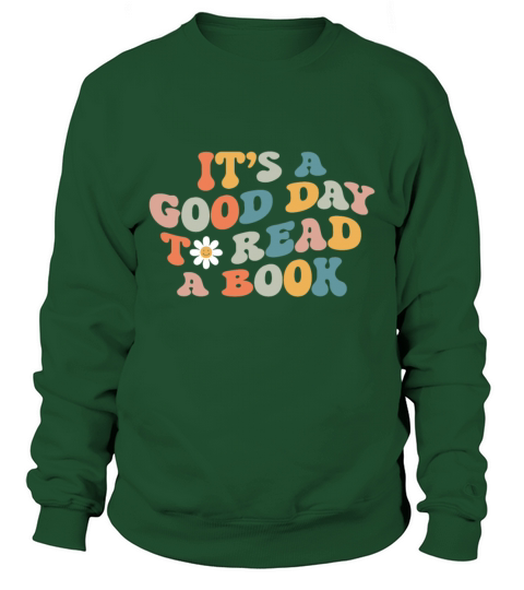 Its Good Day To Read Book Funny Library Reading L Sweatshirt Unisex