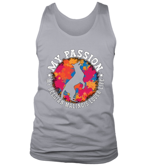 Belgian Malinois Lover My Passion My Working Dog Tank Top Unisex