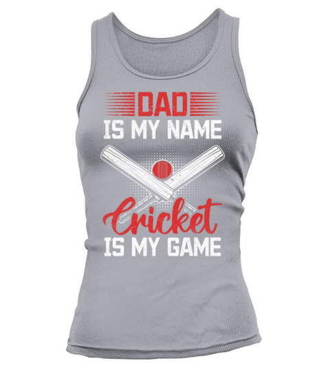 Dad Is My Name Cricket Is My Game - Cricket Player Tank top Woman