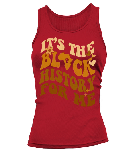 Its The Black History for Me African American Tank top Woman