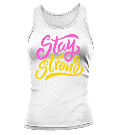 Stay Strong - Inspirational Quote Text Design Tank top Woman