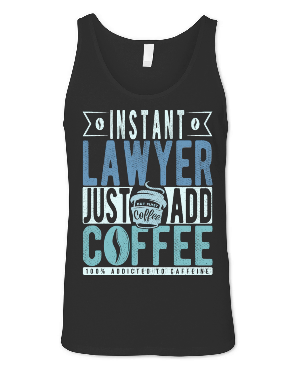 Instant Lawyer Just Add Coffee Unisex Jersey Tank
