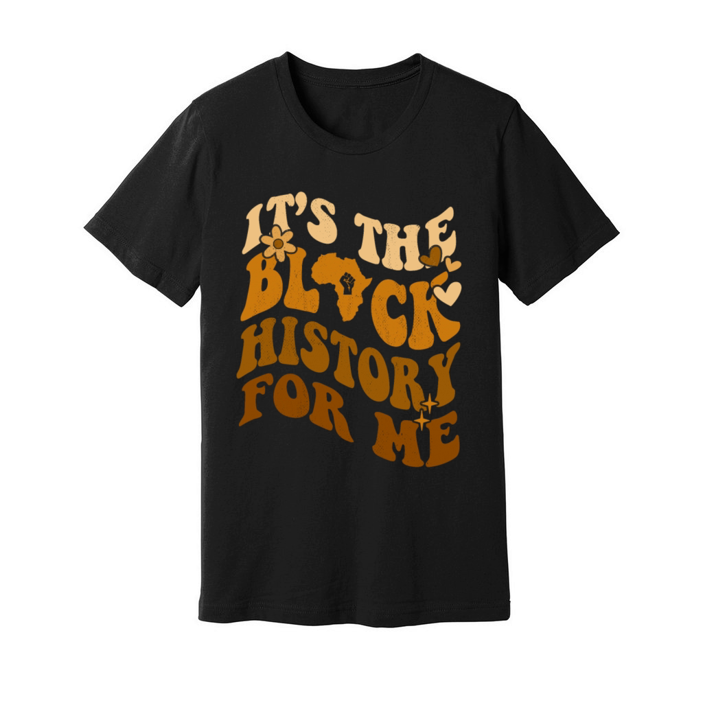 Its The Black History for Me African American Unisex Jersey Tee