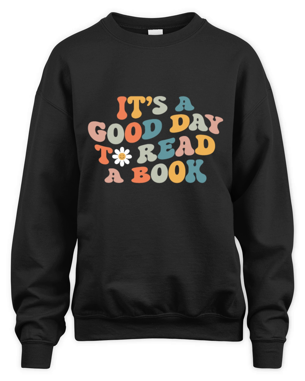 Its Good Day To Read Book Funny Library Reading L Unisex Premium Crewneck Sweatshirt