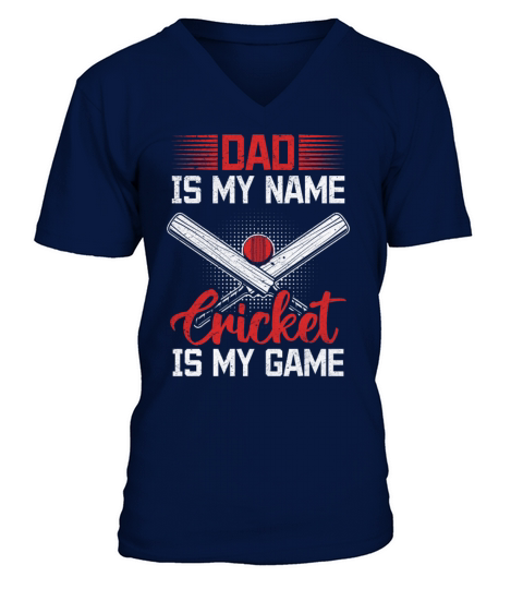 Dad Is My Name Cricket Is My Game - Cricket Player V-Neck T-shirt