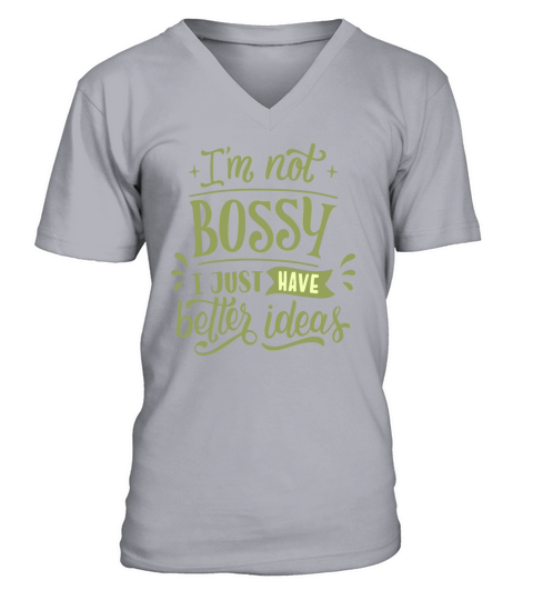 im not bossy i just have better ideas V-Neck T-shirt