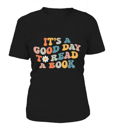 Its Good Day To Read Book Funny Library Reading L Women's T-Shirt