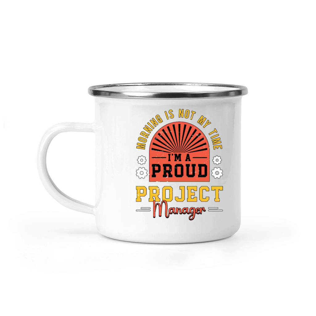 Project Manager Morning Is Not My Time Team Leader Camping Mug