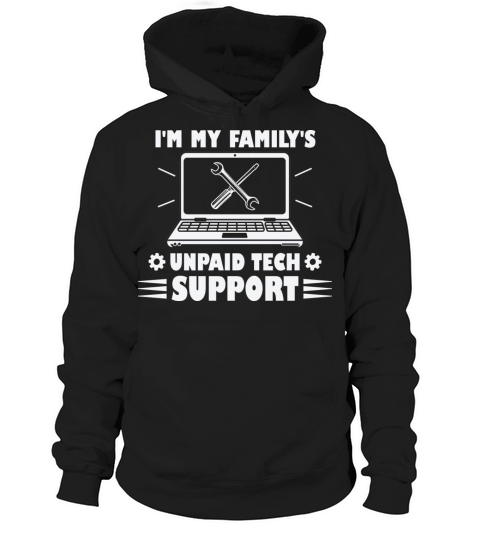 Funny Im My Familys Unpaid Tech Support Hoodie Unisex