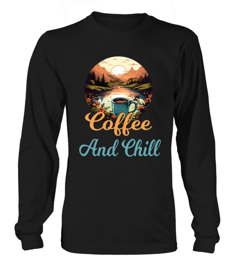 Coffee And Chill Vintage Mountain Nature Scene Long sleeved Unisex