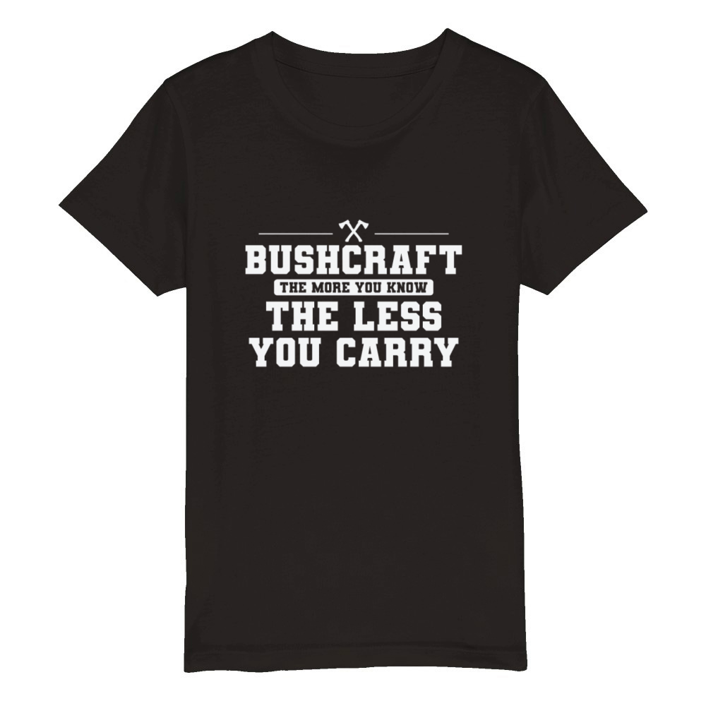 Bushcraft The More You Know The Less You Carry Organic Kids Crewneck T-shirt