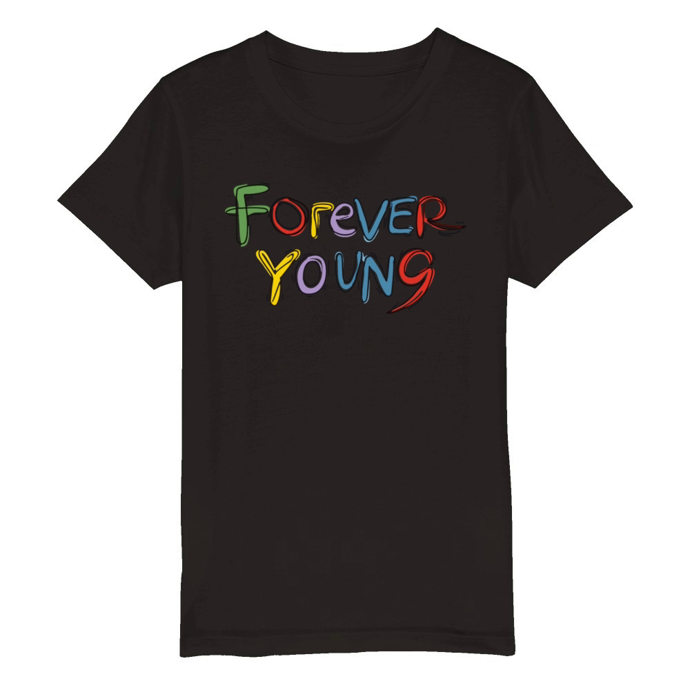 FOREVER YOUNG Hand drawn calligraphy lettering Organic Kids Crewneck T-shirt