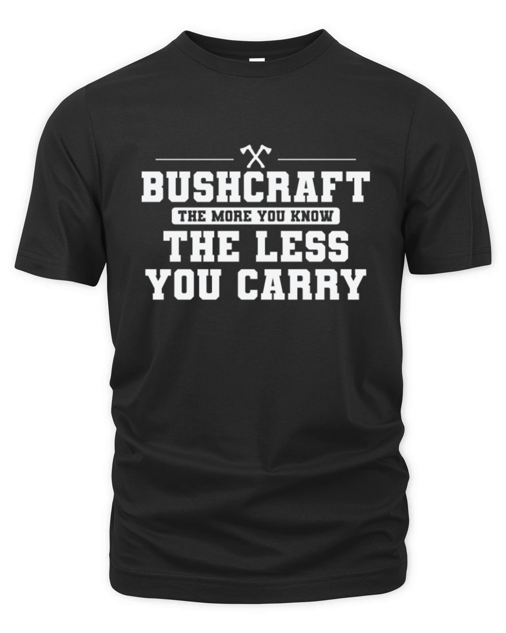 Bushcraft The More You Know The Less You Carry Organic Unisex T-shirt