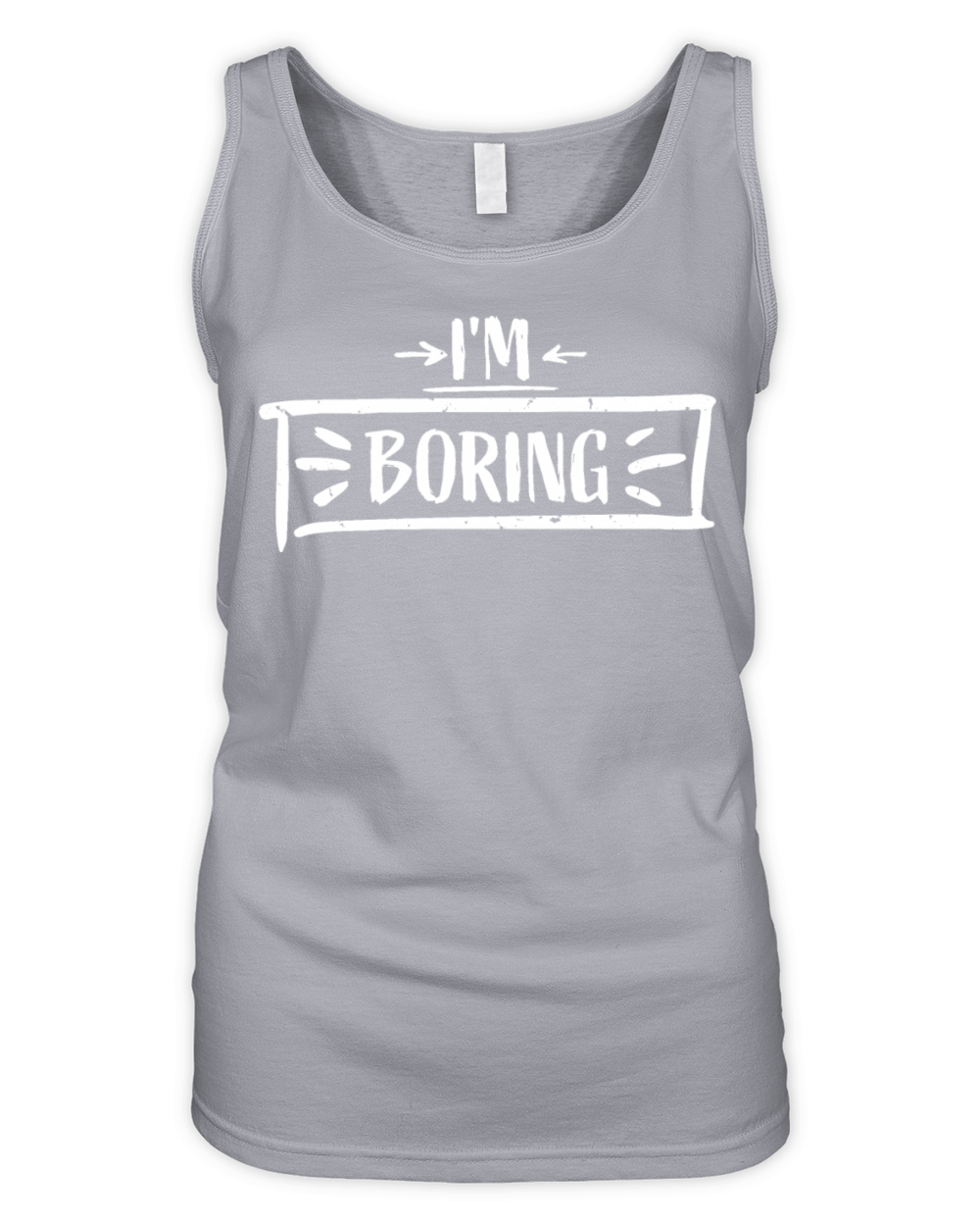 Im Boring Saying Funny Sarcastic Being Bored Organic Women's Tank Top