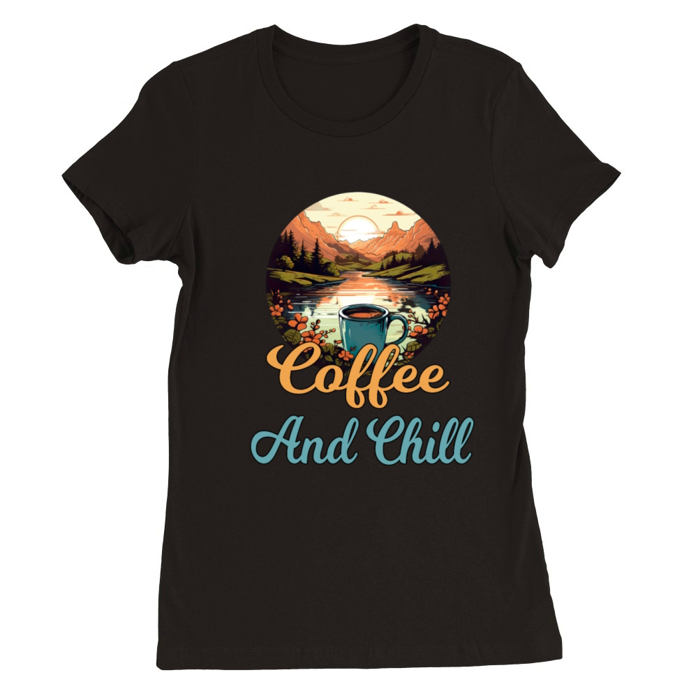 Coffee And Chill Vintage Mountain Nature Scene Premium Womens Crewneck T-shirt