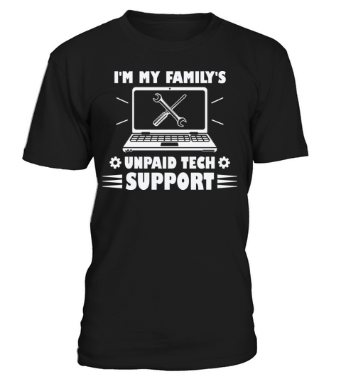 Funny Im My Familys Unpaid Tech Support T-Shirt Unisex