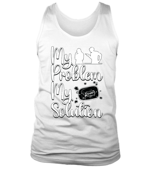 Soapmaker My Problem My Solution Pictogram Mom Dad Tank Top Unisex