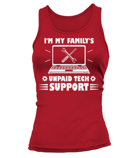 Funny Im My Familys Unpaid Tech Support Tank top Woman