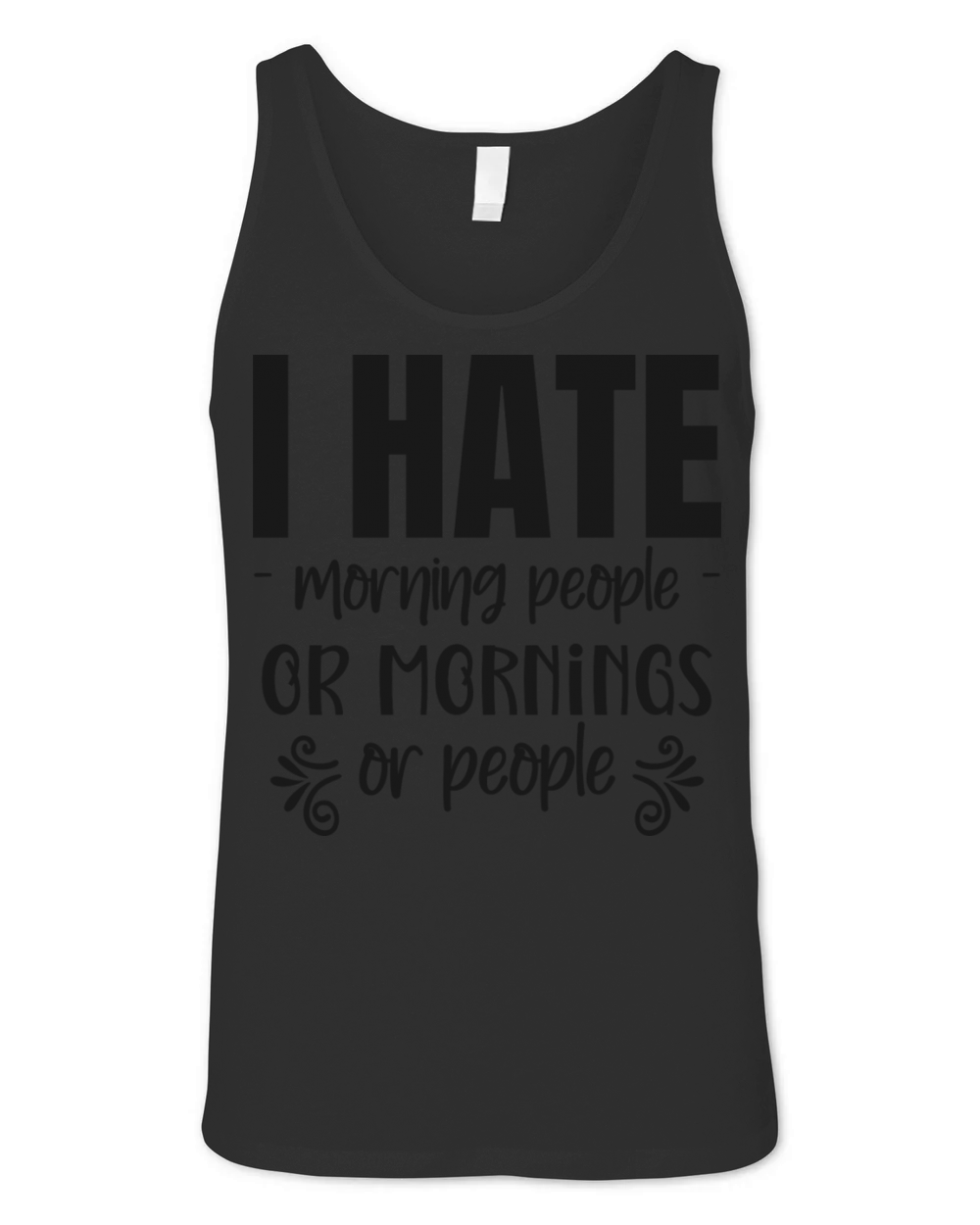 I hate morning people or morning or people Unisex Jersey Tank