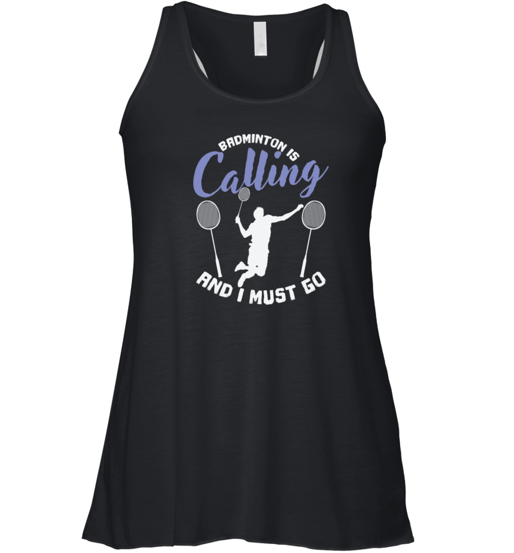 Badminton is Calling and I Must Go Shuttlecock Women's Flowy Tank Top