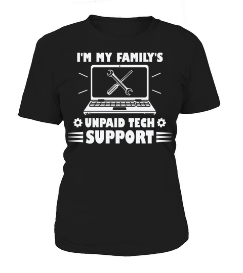 Funny Im My Familys Unpaid Tech Support Women's T-Shirt
